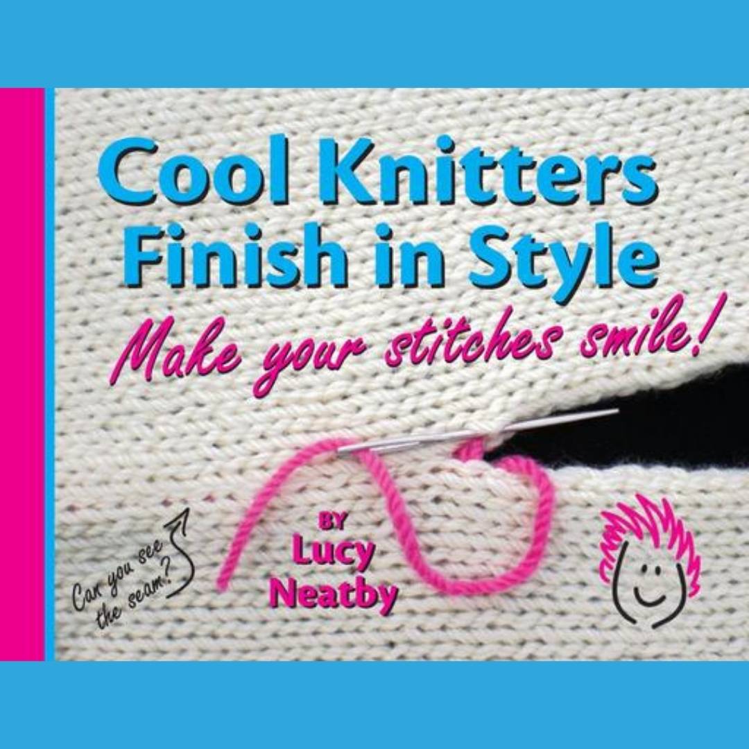 Ebook "Cool Knitters Finish in Style" by Lucy Neatby